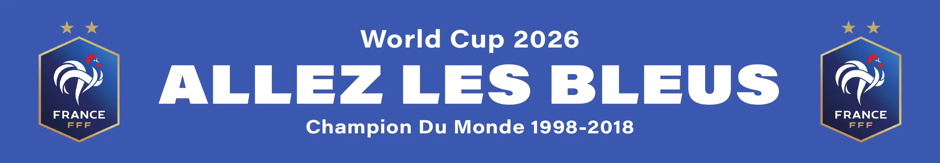 World Cup 2026 — Allez les Bleus — Champion du Monde 1998–2018